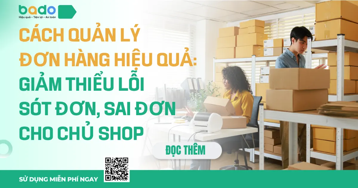 Quản Lý Đơn Hàng Hiệu Quả: Tránh Sót Đơn Hàng, Sai Đơn 